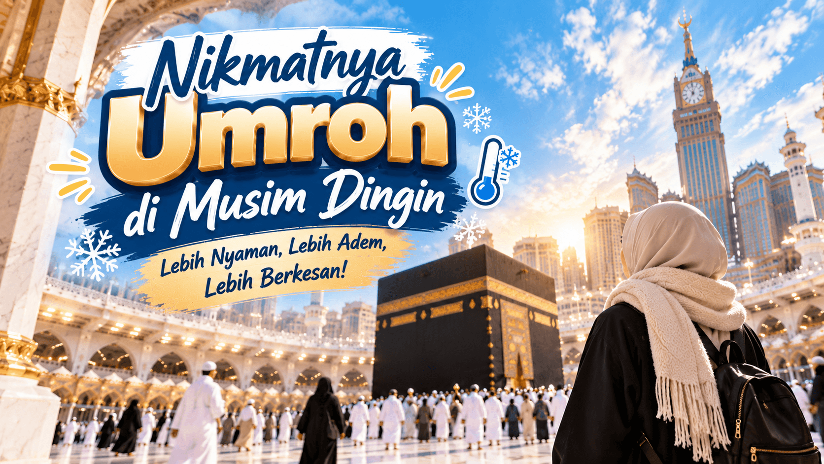 Nikmatnya Umroh Musim Dingin: Lebih Nyaman, Lebih Adem, Lebih Berkesan!